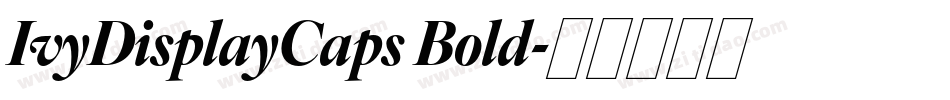 IvyDisplayCaps Bold字体转换